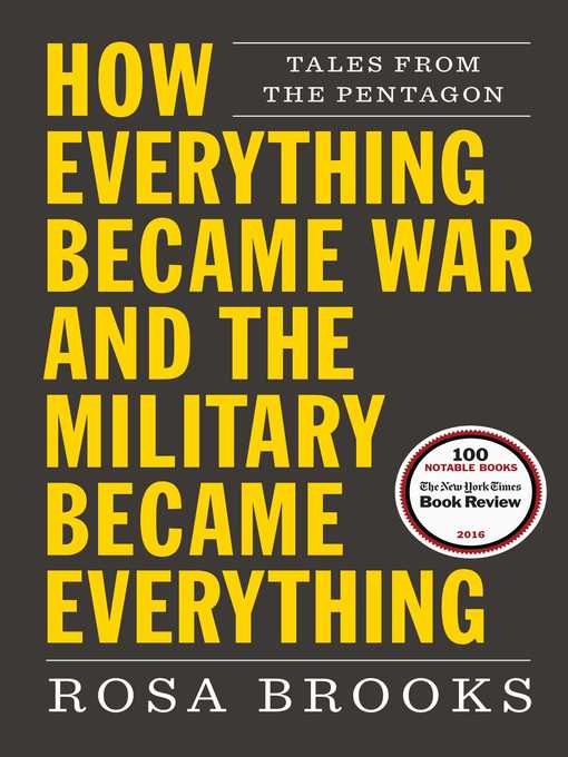 Title details for How Everything Became War and the Military Became Everything by Rosa Brooks - Available